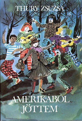 Thury Zsuzsa - Amerik�b�l j�ttem
