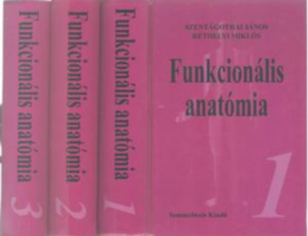 Szent�gothai J.-R�thelyi M. - Funkcion�lis anat�mia 1-3.