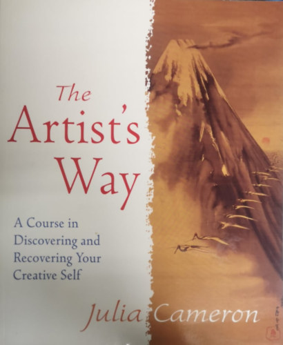 Julia Cameron - The Artist's Way: A Course in Discovering and Recovering Your Creative Self