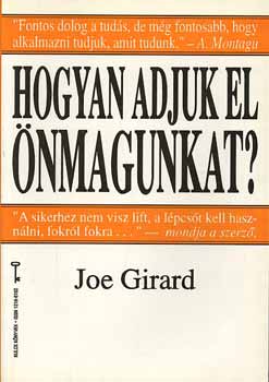 Joe Girard - Hogyan adjuk el nmagunkat?