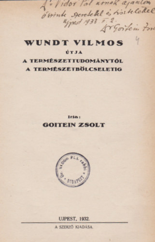 Goitein Zsolt - Wundt Vilmos tja a termszettudomnytl a termszetblcseletig (Dediklt)