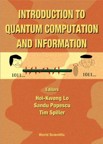 Sandu Popescu  (szerk.), Tim Spiller (szerk.) Hoi-Kwong Lo (szerk.) - Introduction to Quantum Computation and Information