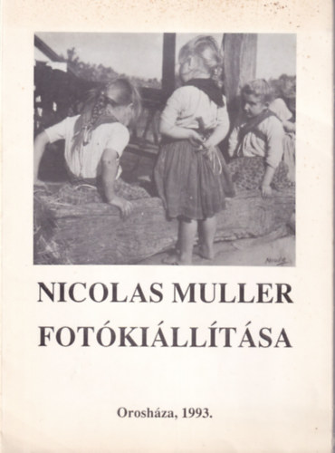 Benn Szeret Hajnalka - Nicolas Muller ( Mller Mikls ) fotkilltsa Oroshza 1993