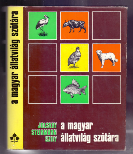 Jolsvay-Steinmann-Szily - A magyar llatvilg sztra (Magyar-latin s latin-magyar)