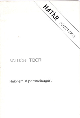 Valuch Tibor - Rekviem a paraszts�g�rt