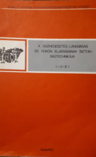 A gzhegeszts, lngvgs s rokon eljrsainak biztonsgtechnikja