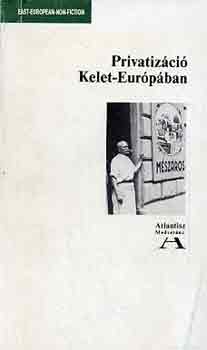 Privatiz�ci� Kelet-Eur�p�ban