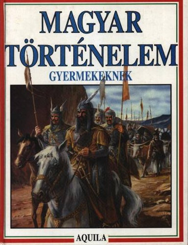 GRAFIKUS Bera Kroly Tth Dra - Ifj. Bera Kroly - Magyar trtnelem gyermekeknek