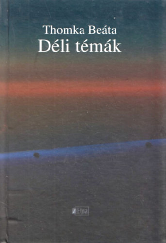 Thomka Beáta - Déli témák