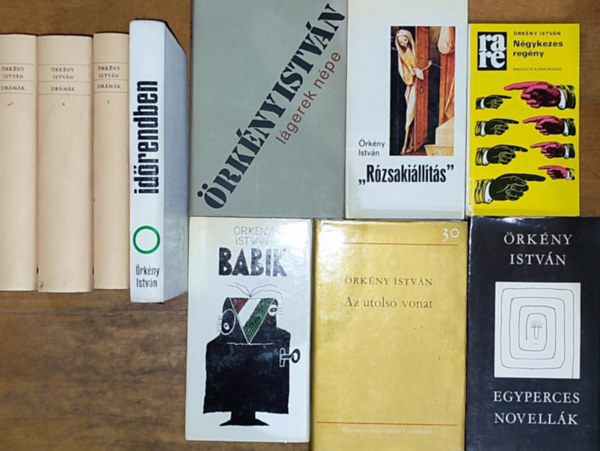�rk�ny Istv�n - 10 db �rk�ny Istv�n m� - Dr�m�k I-III., Id�rendben, L�gerek n�pe, Az utols� vonat, Egyperces novell�k, ,,R�zsaki�ll�t�s", Babik, N�gykezes reg�ny