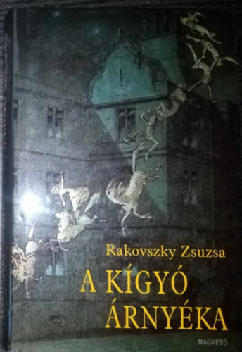 Rakovszky Zsuzsa - A k�gy� �rny�ka