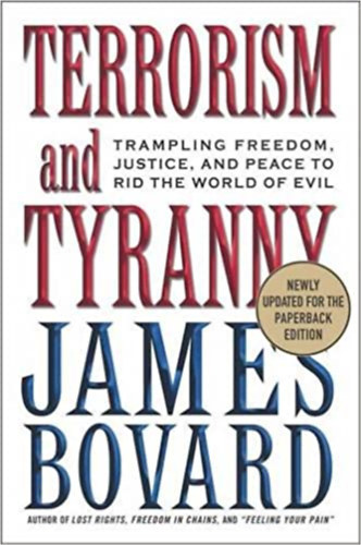 James Bovard - Terrorism and Tyranny