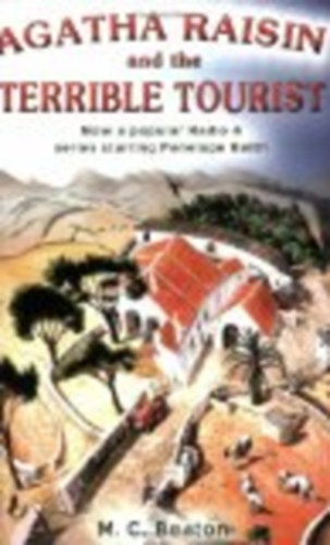M. C. Beaton - Agatha Raisin and the Terrible Tourist (Agatha Raisin és a tenyérbe mászó turista angol nyelven)