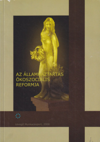 Pavics L�z�r, Kiss K�roly Luk�cs Andr�s - Az �llamh�ztart�s �koszoci�lis reformja