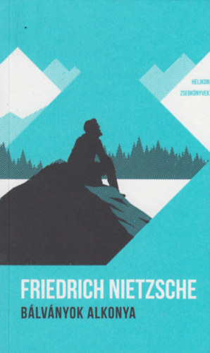 Friedrich Nietzsche - B�lv�nyok alkonya