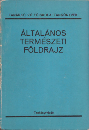 Dr. Fut Jzsef  (szerk.) - ltalnos termszeti fldrajz