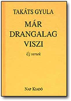 Takáts Gyula - Már Drangalag viszi