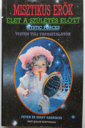 Peter és Mary Harrison - Misztikus erők: Élet a születés előtt