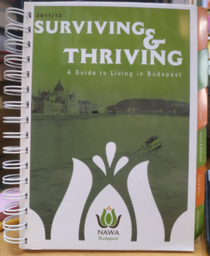 Joy Hirsch - Surviving & Thriving 2011/2012: A Guide to Living in Budapest (Nawa, Budapest)