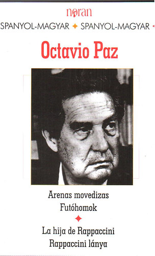 Octavio Paz - Arenas movedizas - Futhomok, La hija de Rappaccini - Rappaccini lnya