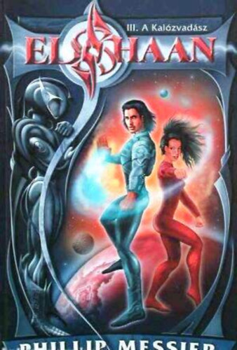 Phillip Messier - Elshaan III.: A kalzvadsz