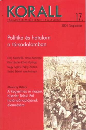 ELTE TTK Szociolgiai intzet - Politika s hatalom a trsadalomban (Korall trsadalomtrtneti folyirat 17.)