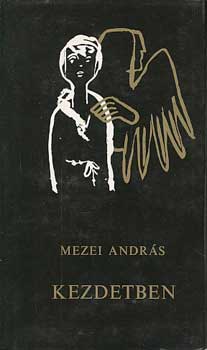 Mezei Andr�s - Kezdetben