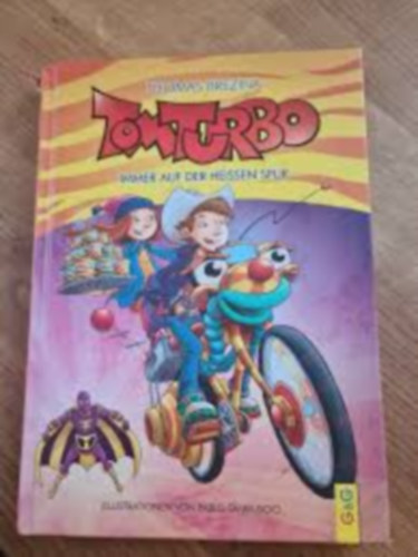 Pablo Tambuscio Thomas Brezina - Tom Turbo - Immer auf der Heissen Spur