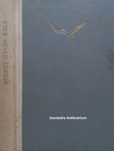 Fekete Istv�n: - Kele (Reich K�roly szerkeszt�se)