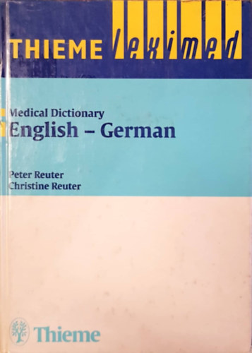Peter Reuter - Christine Reuter - Medical Dictionary - English-German (Thieme Leximed)