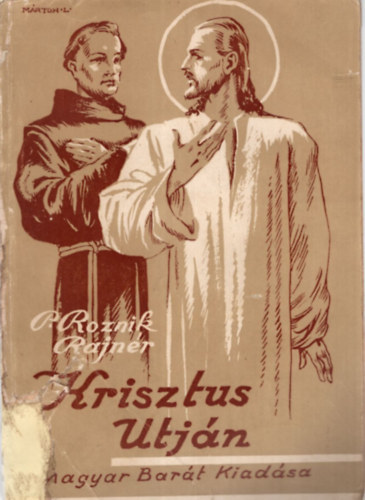 P. Roznik Rajnér - Krisztus Útján (A lelkiélet alapjai)