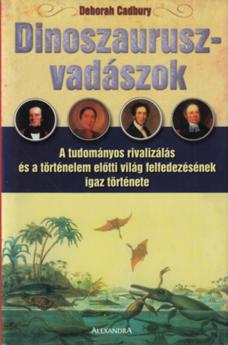 Deborah Cadbury - Dinoszauruszvadszok