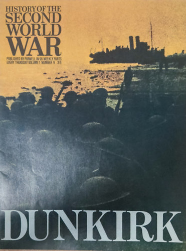 Imperial War Museum, Basil Liddell-Hart, Barrie Pitt Purnell and Sons Ltd. - History of the Second World War - Dunkirk (Volume 1, Number 9.)