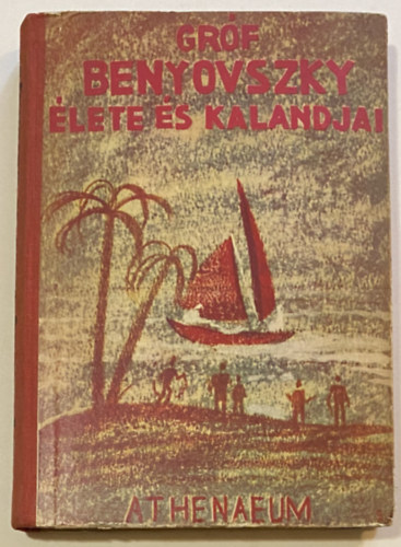 Rad Vilmos; Szemlr Mihly rajzolta - Grf Benyovszky Mricz lete s kalandjai