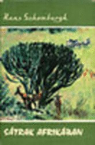 SZERZ� Hans Schomburgk SZERKESZT� Balassa S�ndorn� FORD�T� Zala Zsuzsa - S�trak Afrik�ban  UTAZ�SOK, KUTAT�SOK, KALANDOK - HAT �VTIZED FOLYAM�N  (Fekete-feh�r fot�kkal illusztr�lva. teljes kiad�s)