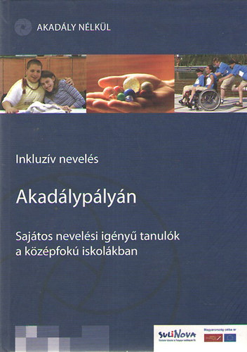 Akad�lyp�ly�n - saj�tos nevel�si ig�ny� tanul�k a k�z�pfok� iskol�kban