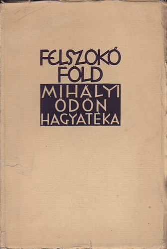 Mih�lyi �d�n - Felsz�k� f�ld - Mih�lyi �d�n hagyat�ka