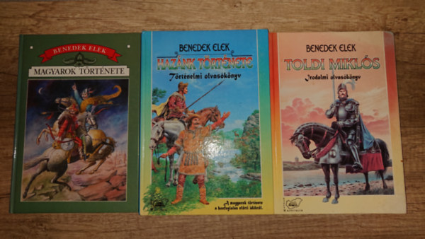 Benedek  Elek - 3 t�rt�nelmi t�rgy� Benedek Elek mesek�nyv: Magyarok t�rt�nete, Haz�n t�rt�nete, Toldi Mikl�s