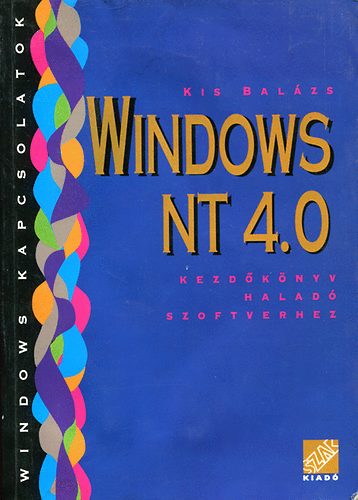 Kis Balzs - Windows NT 4.0 - Kezdknyv halad szoftverhez