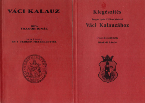 Tragor Ignc, Bnhidi Lszl - Vci Kalauz - Kiegszts Tragor Ignc 1929-es kiads Vci Kalauzhoz I-II. ktet