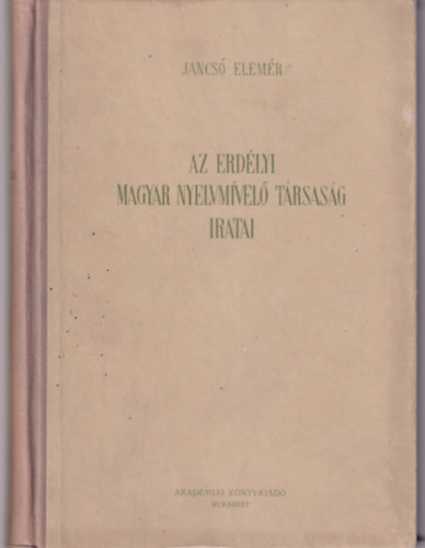 Jancsó Elemér - Az erdélyi magyar nyelvmívelő társaság iratai