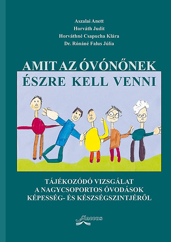 Aszalai Anett; Horváth Judit; Horváthné Csapucha Klára; Dr. Rónáné Falus Júlia - Amit az óvónőnek észre kell venni