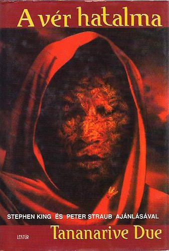 Szerz Tananarive Due Szerkeszt Ginda Leyrer Fordt Alfldi Zsfia - A vr hatalma (Stephen King s Peter Straub ajnlsval)