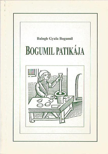 Baloghgyula Bogumil - Bogumil patikája