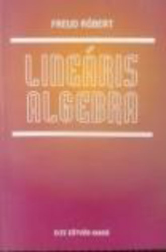 Freud R�bert - Line�ris algebra