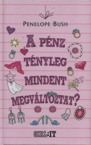 Penelope Bush - A p�nz t�nyleg mindent megv�ltoztat?