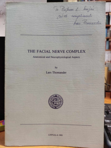 Lars Thomander - The Facial Nerve Complex: anatomical and Neurophysiological Aspects