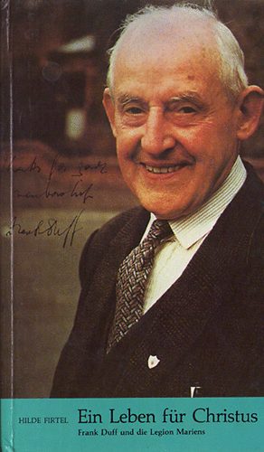 Hilde Fritel - Ein Leben für Christus - Frank Duff und die Legion Mariens