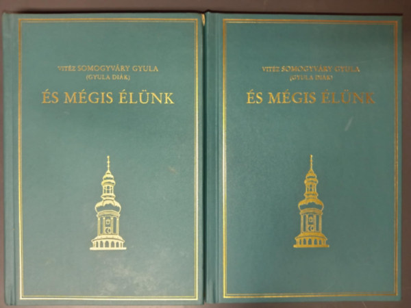 Vitéz Somogyváry Gyula (Gyula Diák) - És mégis élünk 1-2. - Gilde könyvek (Emigrációs kiadás)