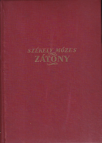 Szkely Mzes - Ztony (Irredenta regny)